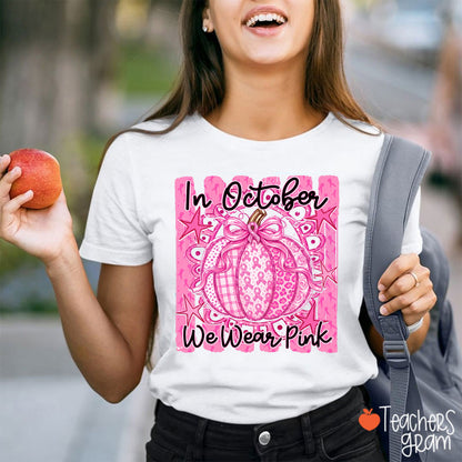 In October We Wear Pink Breast Cancer Awareness Teacher T-Shirt