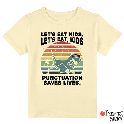 Let's Eat Kids Punctuation Saves Life Class T-Shirt