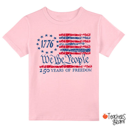 We The People 250 Years Of Freedom Class T-Shirt