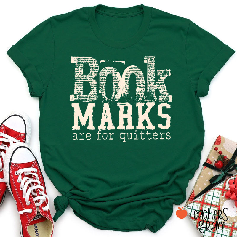 Book Marks Are For Quitters Vintage Text Teacher T-Shirt