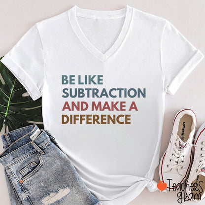 Be Like Subtraction And Make A Difference Teacher Female V-Neck T-Shirt