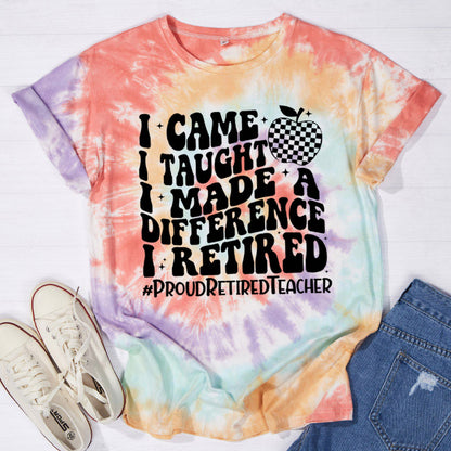 I Came I Taught Proud Retired Teacher Tie-dye T-Shirt