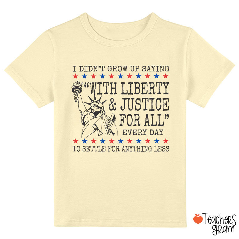 Liberty And Justice For All 4th Of July Class T-Shirt