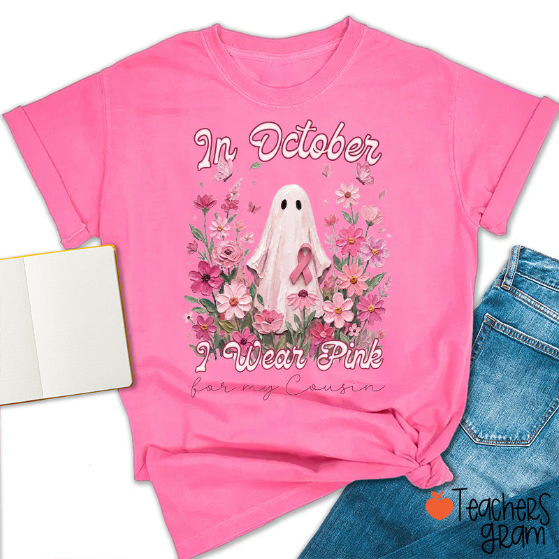 Personalized In October I Wear Pink Ghost Pink Ribbon Floral Memorial Text Teacher T-Shirt