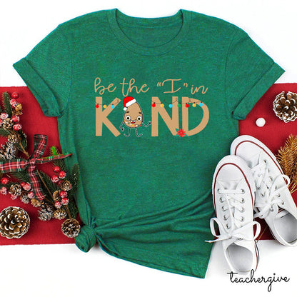 Be The I In Kind The Kind Eggs Teacher T-Shirt