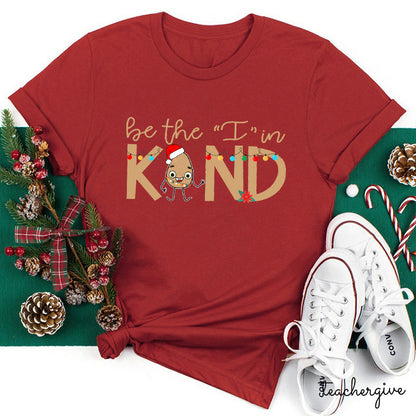 Be The I In Kind The Kind Eggs Teacher T-Shirt