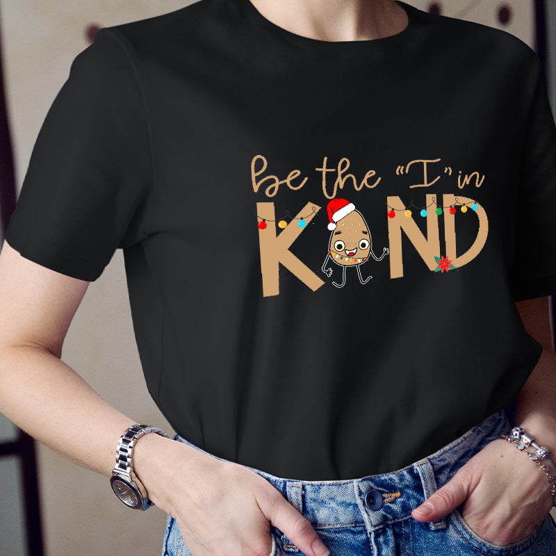 Be The I In Kind The Kind Eggs Teacher T-Shirt