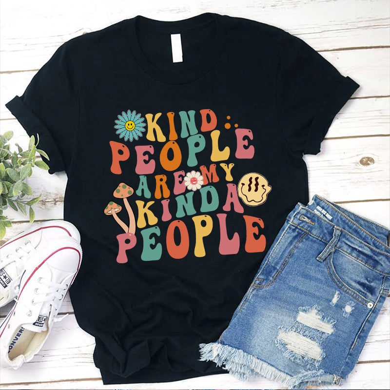 Kind People Are My Kinda People Teacher T-Shirt