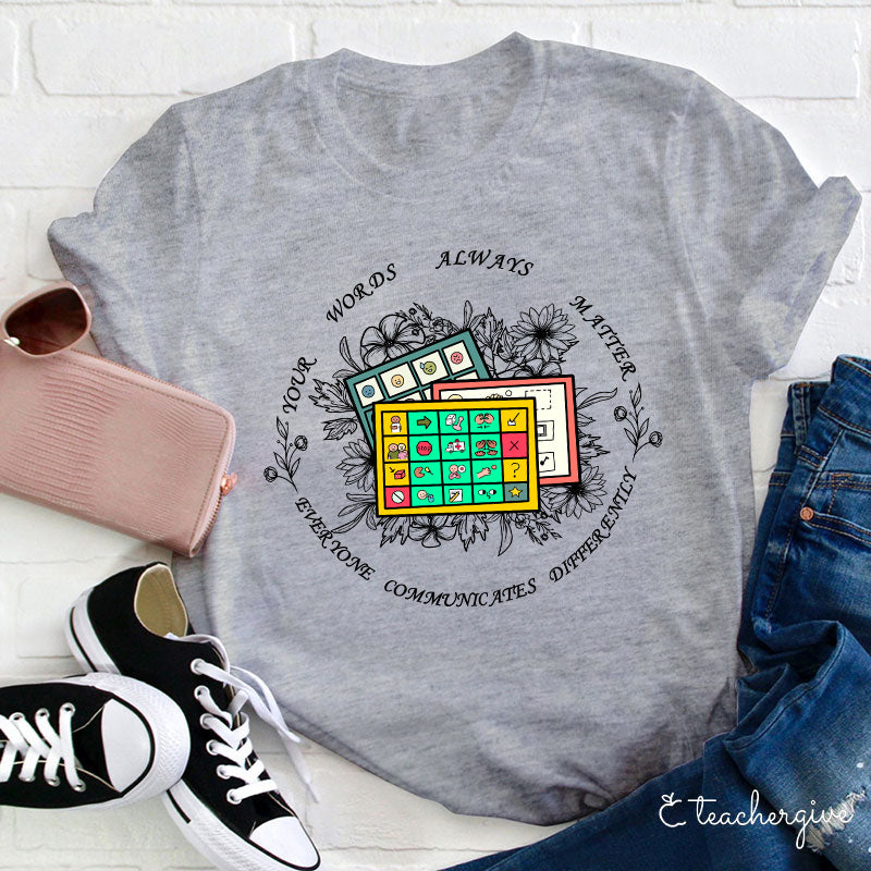 Your Words Always Matter Communicate Sped Teacher T-Shirt