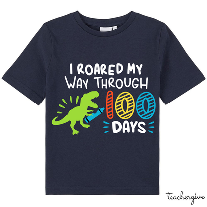I Roared My Way Through 100 Days Class T-Shirt