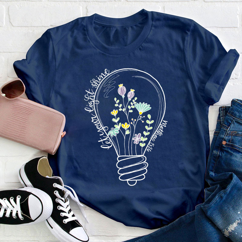 Let Your Light Shine Teacher T-Shirt