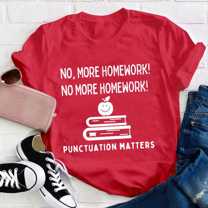 No More Homework Teacher T-Shirt