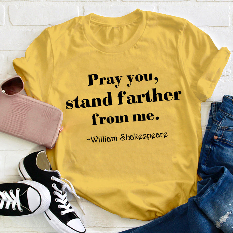 Pray You Stand Farther From Me Teacher T-Shirt