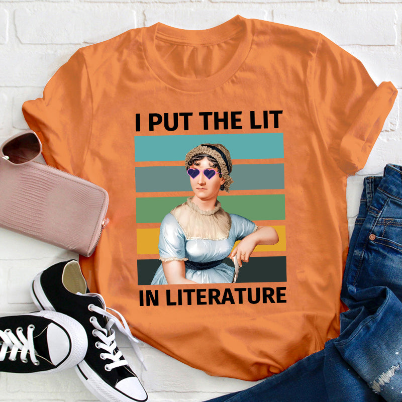 I Put The Lit In Literature Teacher T-Shirt