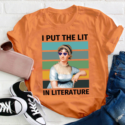 I Put The Lit In Literature Teacher T-Shirt