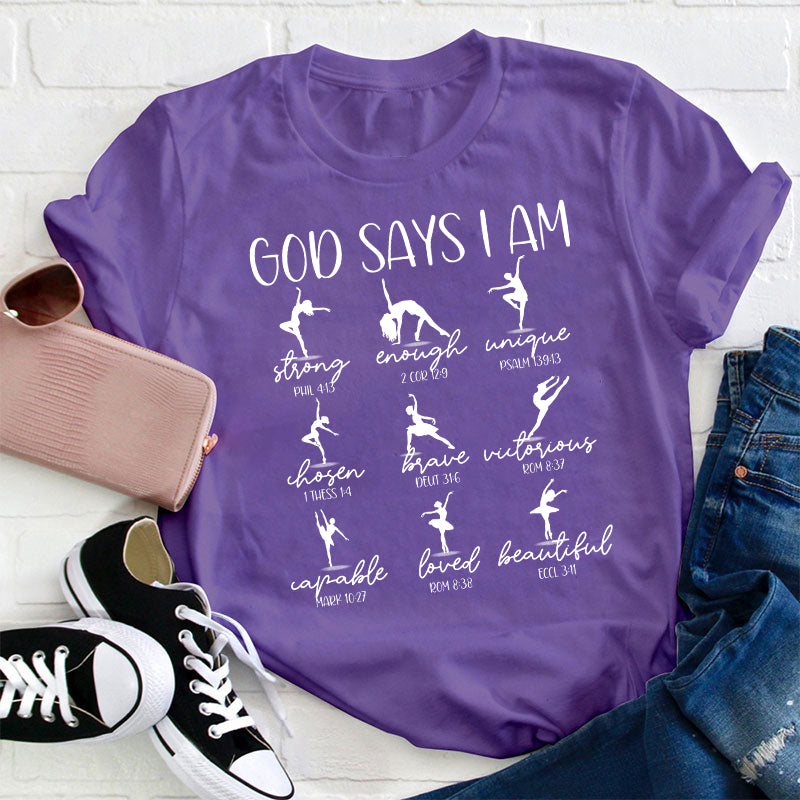 God Says I Am Dancer Teacher T-Shirt