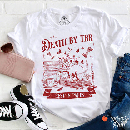 Death By Tbr Rest In Pages Teacher T-Shirt