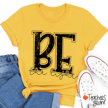 Be The Light Teacher T-Shirt