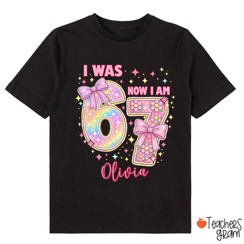 Personalized I Was 6 Now I Am 7 Birthday Girl Class T-Shirt