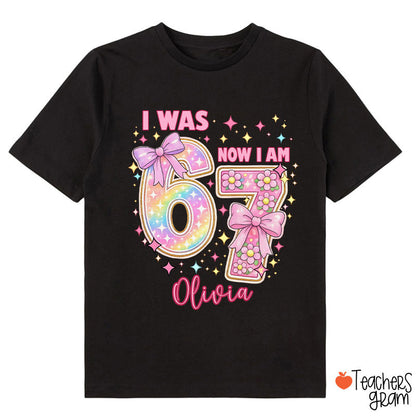 Personalized I Was 6 Now I Am 7 Birthday Girl Class T-Shirt
