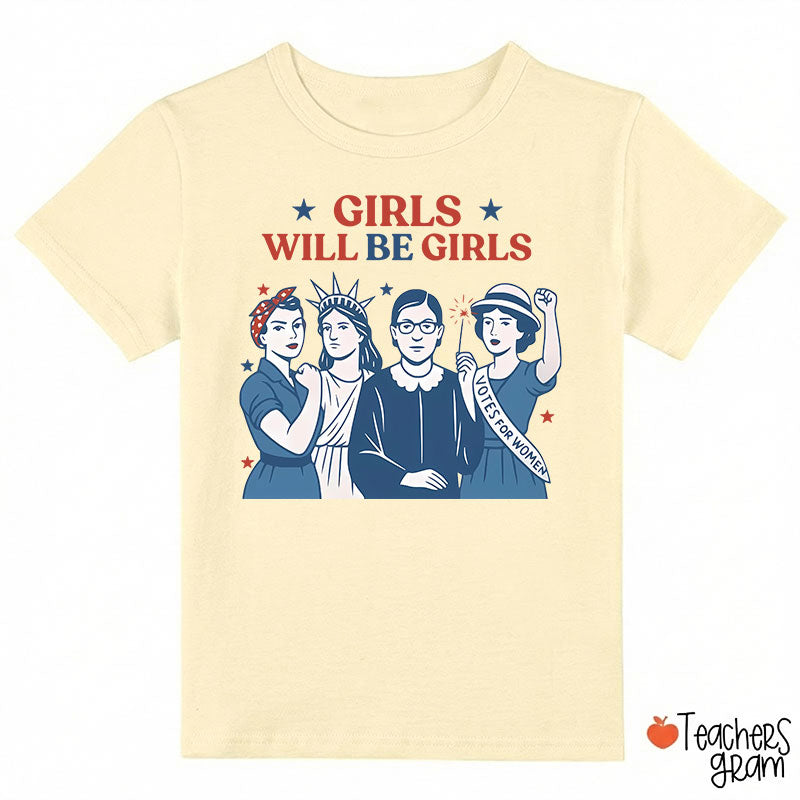 Girls Will Be Girls 4th Of July Class T-Shirt