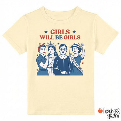 Girls Will Be Girls 4th Of July Class T-Shirt
