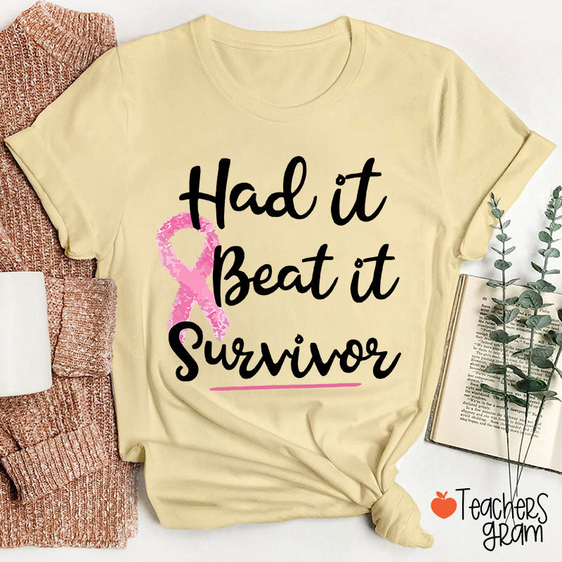 Had It Beat It Survivor Teacher T-Shirt
