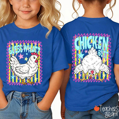 Guess What Chicken Butt Class Two Sided T-Shirt