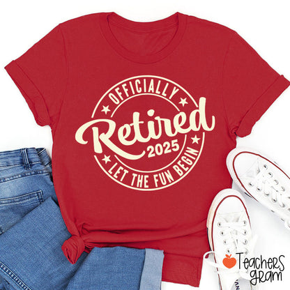 Personalized Year Officially Retired Let The Fun Begin Teacher T-Shirt