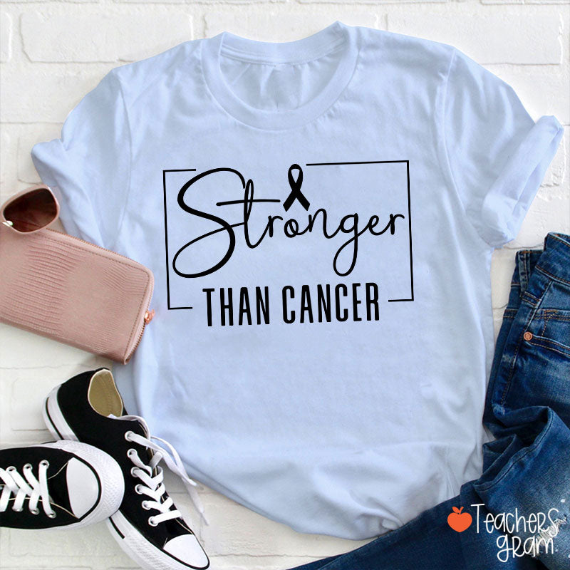 Stronger Than Cancer Teacher T-Shirt