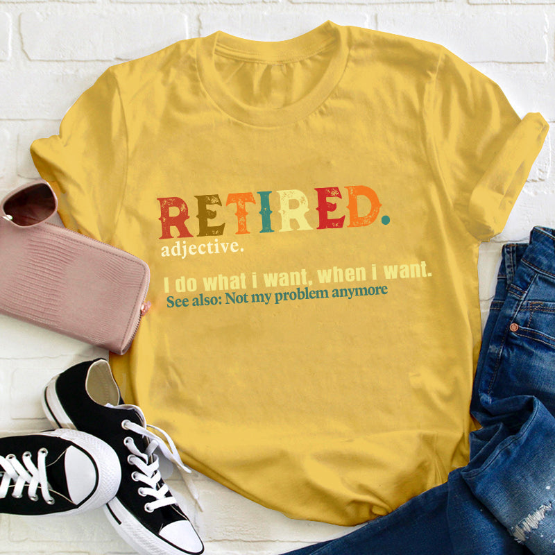 Retired Adjective Teacher T-Shirt