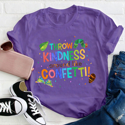 Throw Kindness Around Like Confetti Teacher T-Shirt