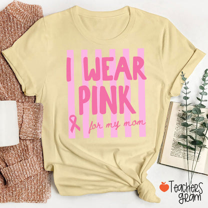 Personalized I Wear Pink For My Pink Ribbon Teacher T-Shirt