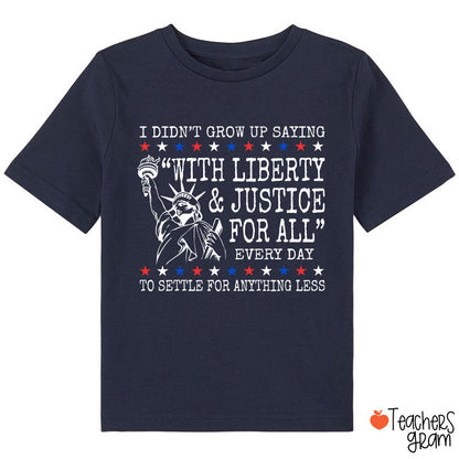 Liberty And Justice For All 4th Of July Class T-Shirt