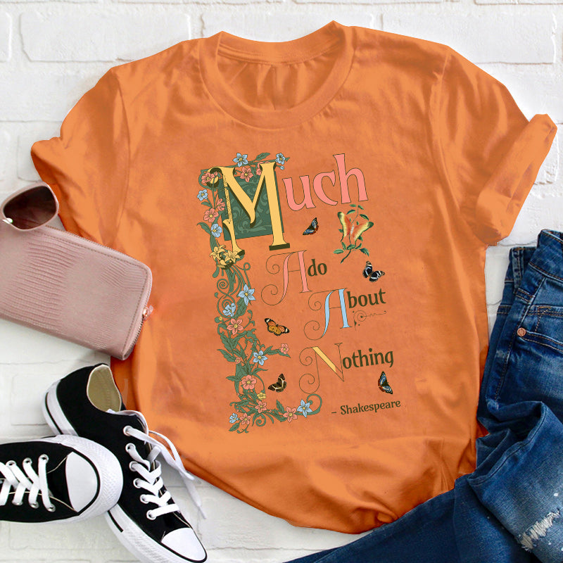 Much Ado About Nothing Teacher T-Shirt