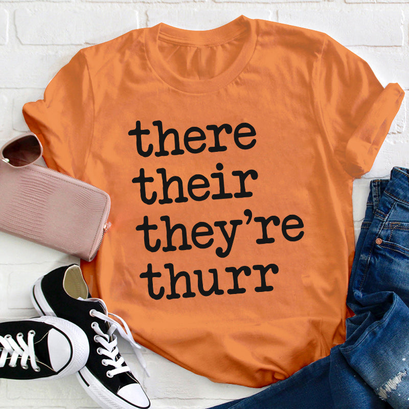 There Their They're Thurr Teacher T-Shirt
