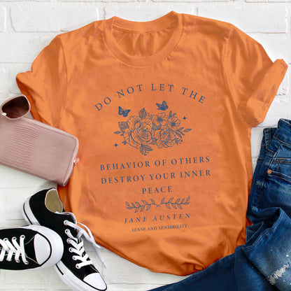 Do Not Let The Behavior Of Others Destroy Your Inner Peace Teacher T-Shirt