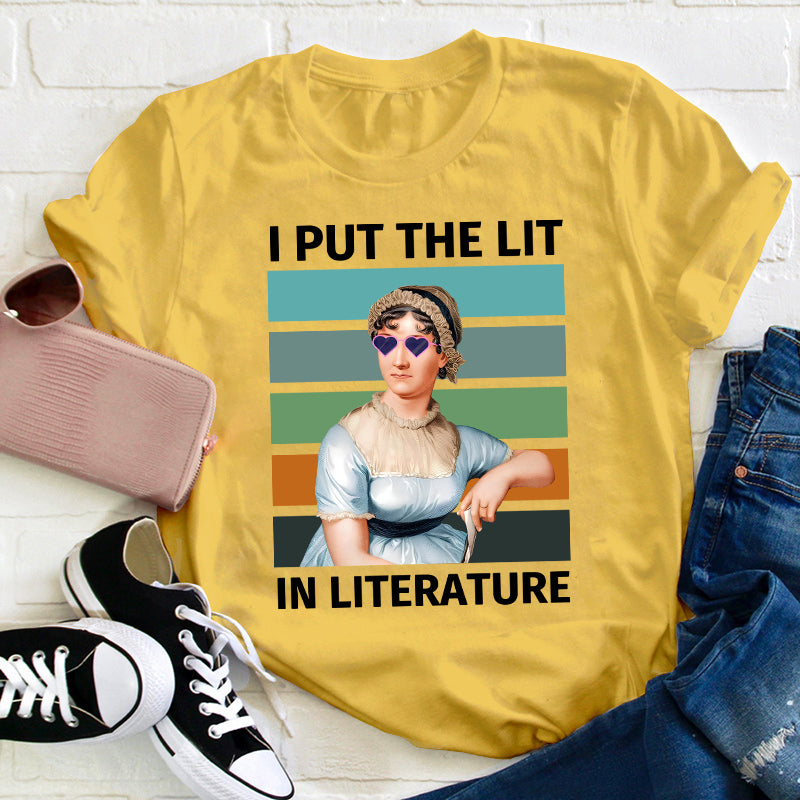 I Put The Lit In Literature Teacher T-Shirt