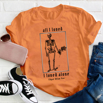 All I Loved I Loved Alone Teacher T-Shirt