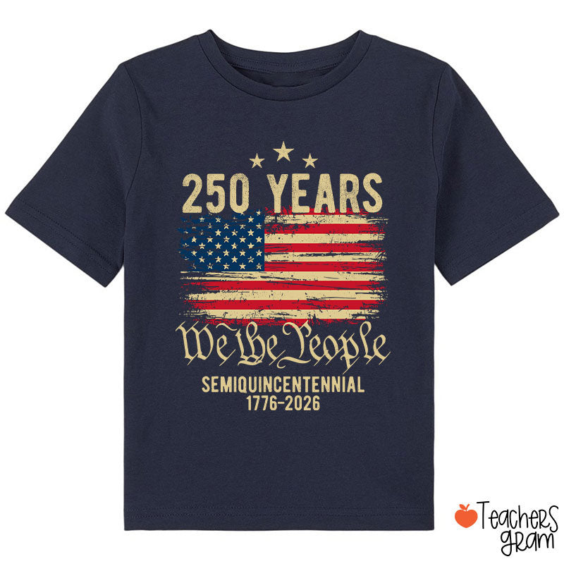 250 Years We The People Semiquincentennial 1776-2026 Class T-Shirt