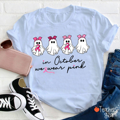 In October We Wear Pink Breast Cancer Teacher T-Shirt