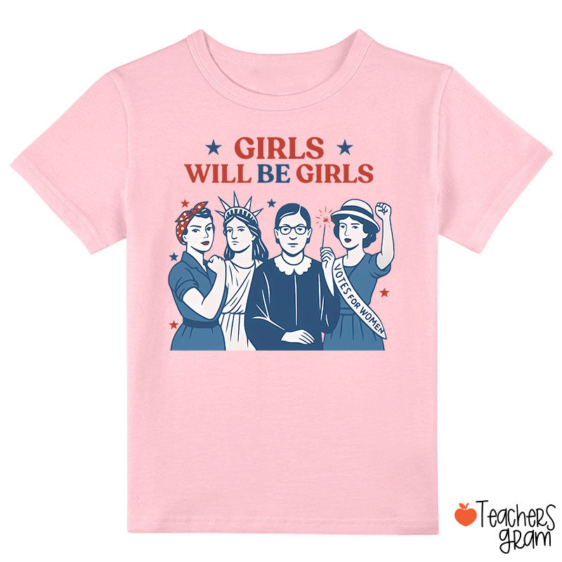 Girls Will Be Girls 4th Of July Class T-Shirt