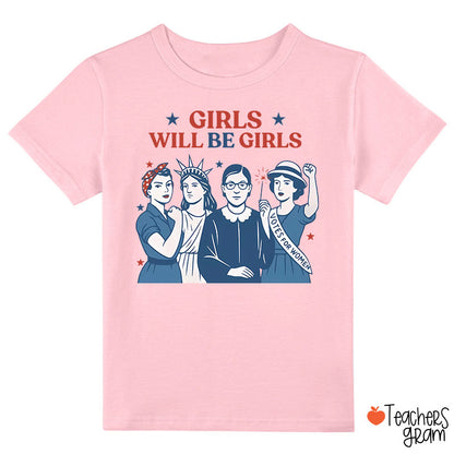 Girls Will Be Girls 4th Of July Class T-Shirt