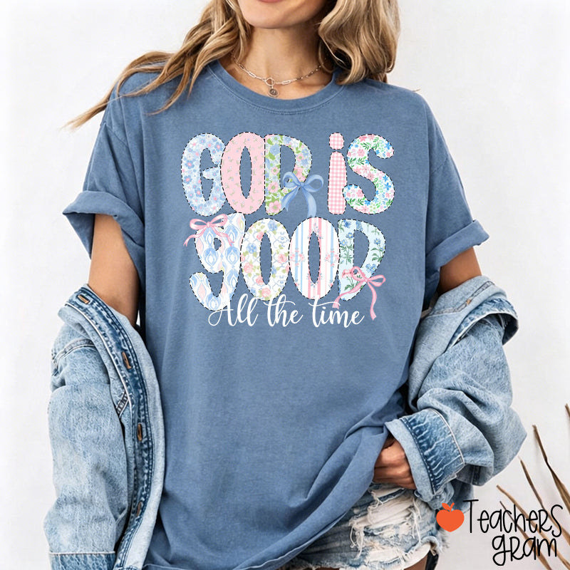 God Is Good All The Time Teacher T-Shirt