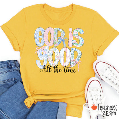 God Is Good All The Time Teacher T-Shirt