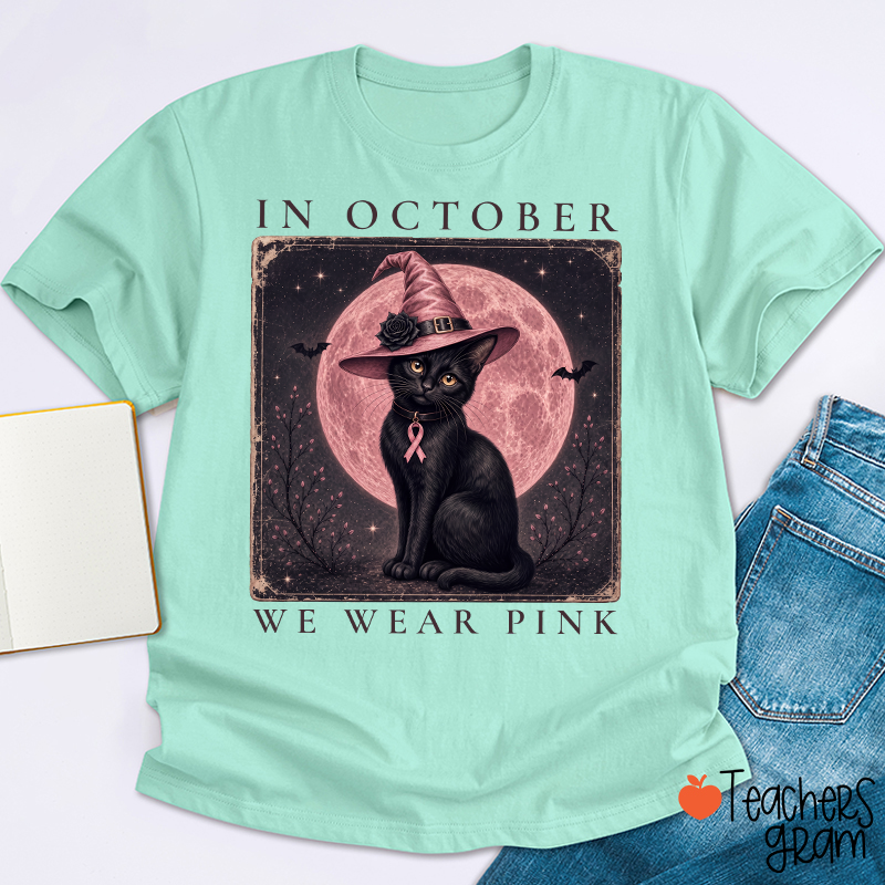 In October We Wear Pink Witch Black Cat Pink Moon Breast Cancer Awareness Teacher T-Shirt