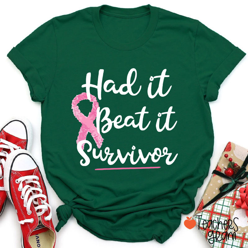 Had It Beat It Survivor Teacher T-Shirt