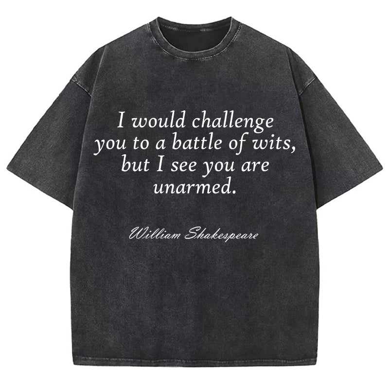 I Would Challenge You To A Battle Of Wits Teacher Washed T-Shirt