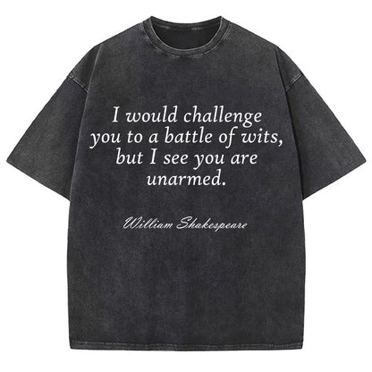 I Would Challenge You To A Battle Of Wits Teacher Washed T-Shirt