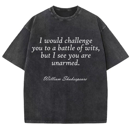 I Would Challenge You To A Battle Of Wits Teacher Washed T-Shirt